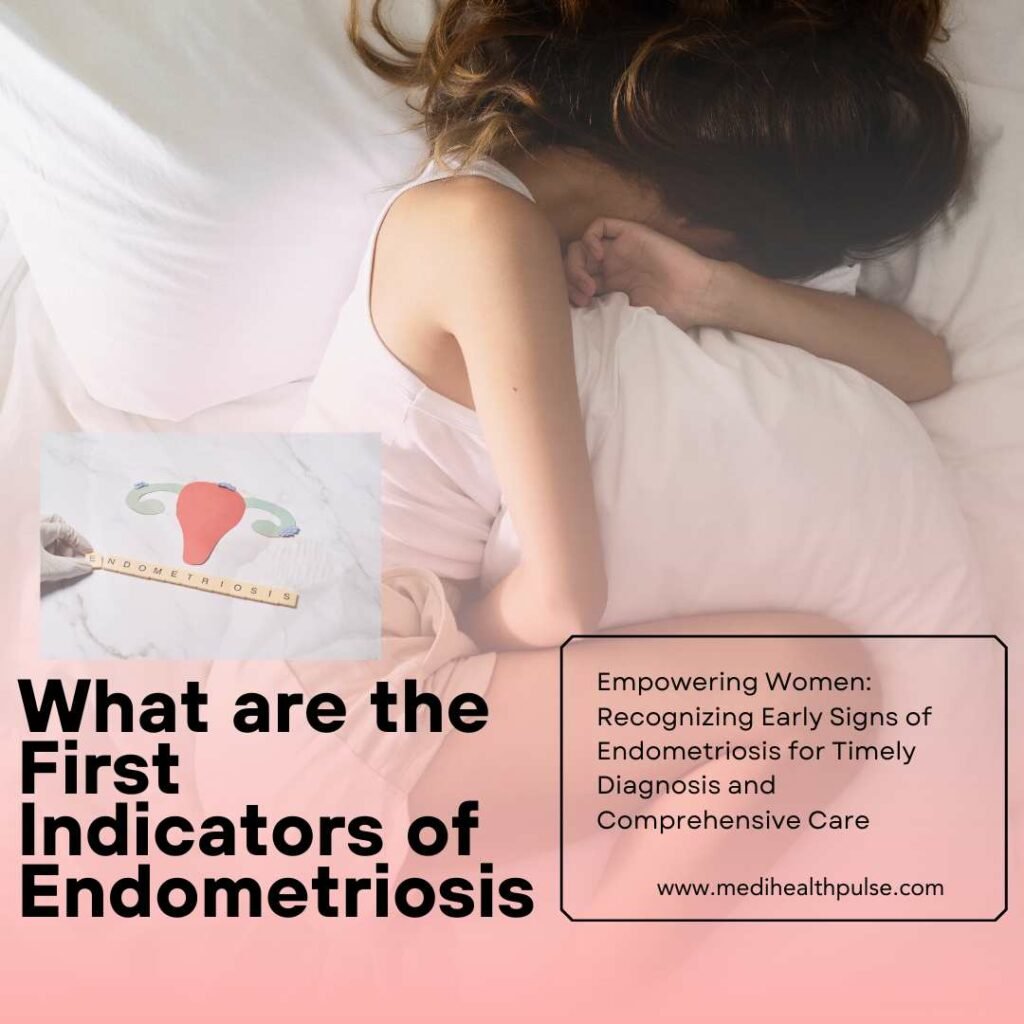 What are the First Indicators of Endometriosis